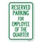 Signmission Parking Reserved for Employee of the Quarter Heavy-Gauge Aluminum Sign, 12" x 18", A-1218-23390 A-1218-23390 - alternate 1
